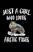 Just A Girl Who Loves Arctic Foxes