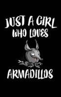 Just A Girl Who Loves Armadillos