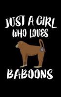 Just A Girl Who Loves Baboons