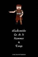 Blacksmiths Go At It Hammer & Tongs