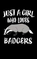 Just A Girl Who Loves Badgers