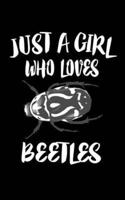 Just A Girl Who Loves Beetles