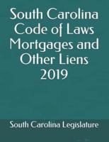 South Carolina Code of Laws Mortgages and Other Liens 2019