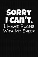 Sorry I Can't I Have Plans With My Sheep