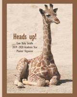 Heads Up! Cute Baby Giraffe 2019 - 2020 Academic Year Planner Organizer
