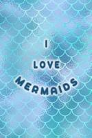 I Love Mermaids