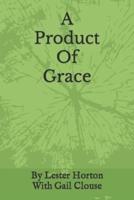 A Product Of Grace