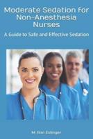 Moderate Sedation for Non-Anesthesia Nurses