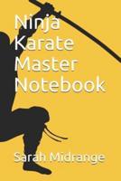 Ninja Karate Master Notebook