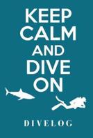 Keep Calm And Dive On Divelog