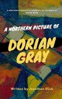 A Northern Picture of Dorian Gray