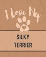 I Love My Silky Terrier