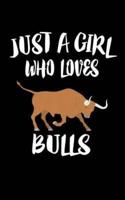 Just A Girl Who Loves Bulls