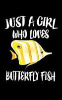 Just A Girl Who Loves Butterfly Fish