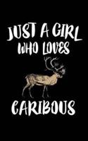 Just A Girl Who Loves Caribous