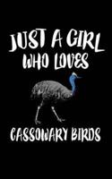 Just A Girl Who Loves Cassowary Birds