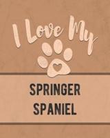 I Love My Springer Spaniel
