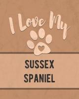 I Love My Sussex Spaniel