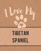 I Love My Tibetan Spaniel