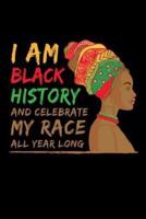 I Am Black History and Celebrate My Race All Year Long