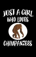 Just A Girl Who Loves Chimpanzees