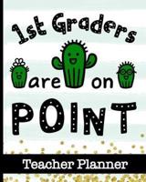 1st Graders Are On Point - Teacher Planner