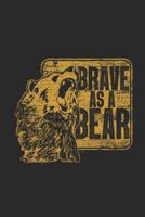 Brave As A Bear