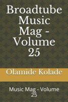 Broadtube Music Mag - Volume 25