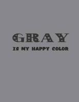 Gray Is My Happy Color