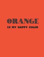 Orange Is My Happy Color