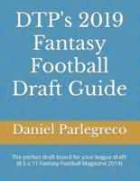 DTP's 2019 Fantasy Football Draft Guide: The perfect draft board for your league draft! (8.5 x 11 Fantasy Football Magazine 2019)