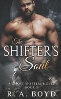 The Shifter's Soul: A Ghost Shifters Novel
