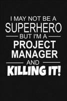 I May Not Be A Superhero But I'm A Project Manager And Killing It!