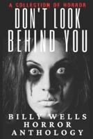 Don't Look Behind You-A Collection of Horror