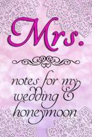 Mrs. Notes For My Wedding & Honeymoon