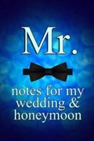 Mr. Notes For My Wedding & Honeymoon