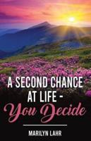 A Second Chance at Life You Decide