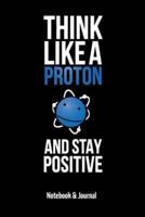 Think Like A Proton And Stay Positive