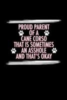 Proud Parent of a Cane Corso That Is Sometimes An Asshole And That's Okay