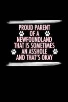 Proud Parent of a Newfoundland That Is Sometimes an Asshole And That's Okay