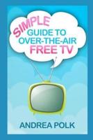 Simple Guide to Over-the-Air Free TV