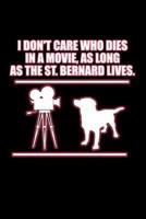 I Don't Care Who Dies In a Movie As Long As The St. Bernard Lives