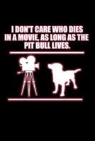I Don't Care Who Dies In a Movie As Long As The Pit Bull Lives