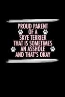 Proud Parent of a Skye Terrier That Is Sometimes An Asshole And That's Okay