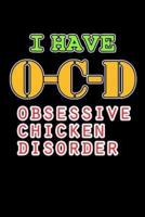 I Have OCD Obsessive Chicken Disorder