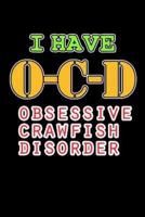 I Have OCD Obsessive Crawfish Disorder
