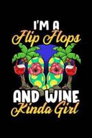 I'm a Flip Flops And Wine Kinda Girl