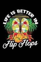 Life Is Better In Flip Flops