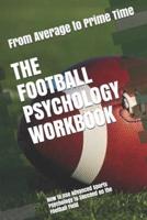 The Football Psychology Workbook: How to Use Advanced Sports Psychology to Succeed on the Football Field