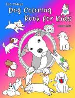 The Cutest Dog Coloring Book For Kids